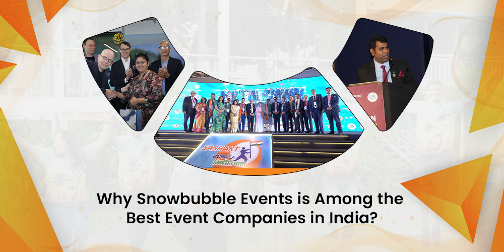 Why SnowBubble Events is Among the Best Event Companies in India?